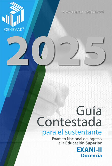 Guía Ceneval Exani II Docencia Contestada Guía Ceneval Exani II Docencia Contestada