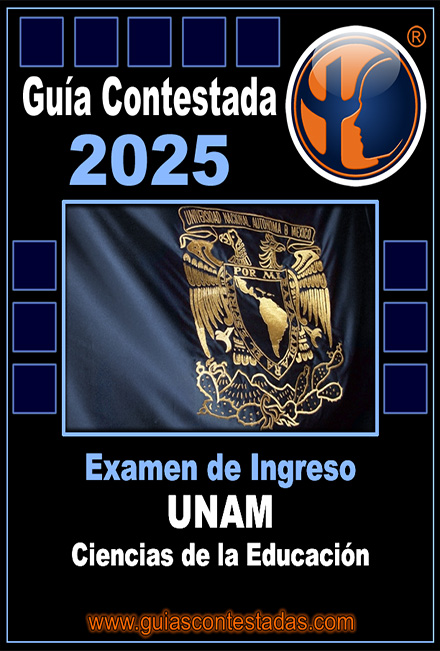 Guía Unam Ciencias de la Educación Contestada Guía Unam Ciencias de la Educación Contestada