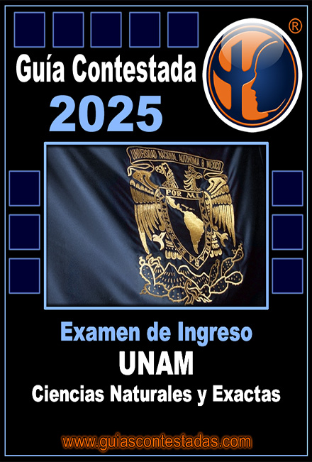 Guía Unam Ciencias Naturales y Exactas Contestada Guía Unam Ciencias Naturales y Exactas Contestada